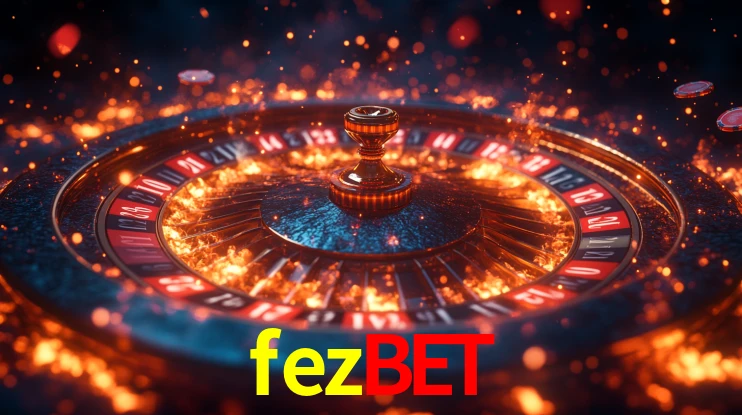 Explore as vantagens do fezbet: serviço profissional e confiabilidade